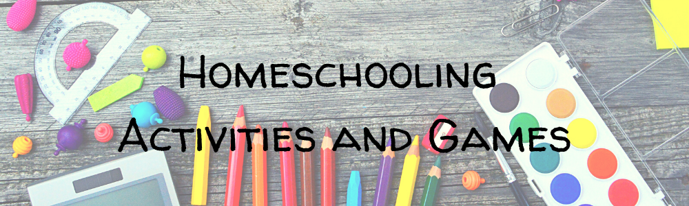 Games and Activities for Homeschooling (Part 1)