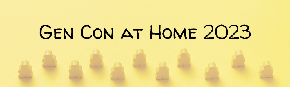 Gen Con at Home&nbsp;2023